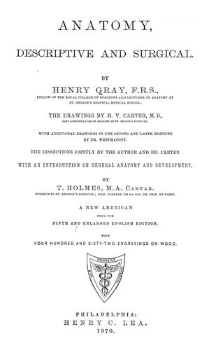 Henry Gray: Anatomy, descriptive and surgical (1870, H.C. Lea)