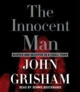 John Grisham: The Innocent Man (AudiobookFormat, 2008, RH Audio)