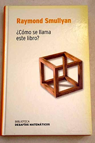 Raymond M. Smullyan: ¿Cómo se llama este libro? (Hardcover, Spanish language, 2007)