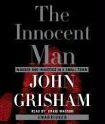 John Grisham: The Innocent Man (AudiobookFormat, 2006, Random House Audio)