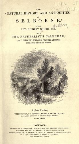 Gilbert White: The natural history and antiquities of Selborne. (1837, Printed for J. and A. Arch [etc.)