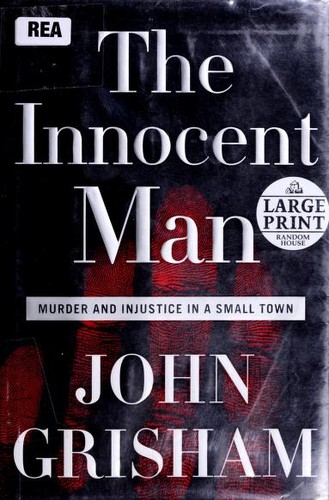 John Grisham: The innocent man (2006, Random House Large Print)